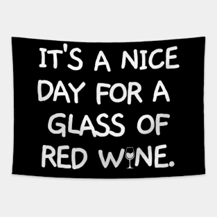 It's a nice day for a glass of red wine. Tapestry