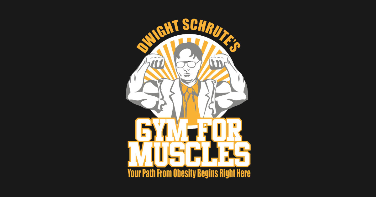 Dwight Schrute's Gym for Muscles - Dwight Schrutes Gym For ...