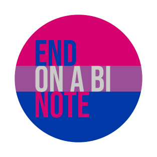 End on a Bi Note - Bisexual Pride Flag T-Shirt