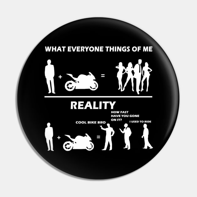 What everyone thinks of me reality cool bike bro Sarcasm Biker Gift Pin by binnacleenta