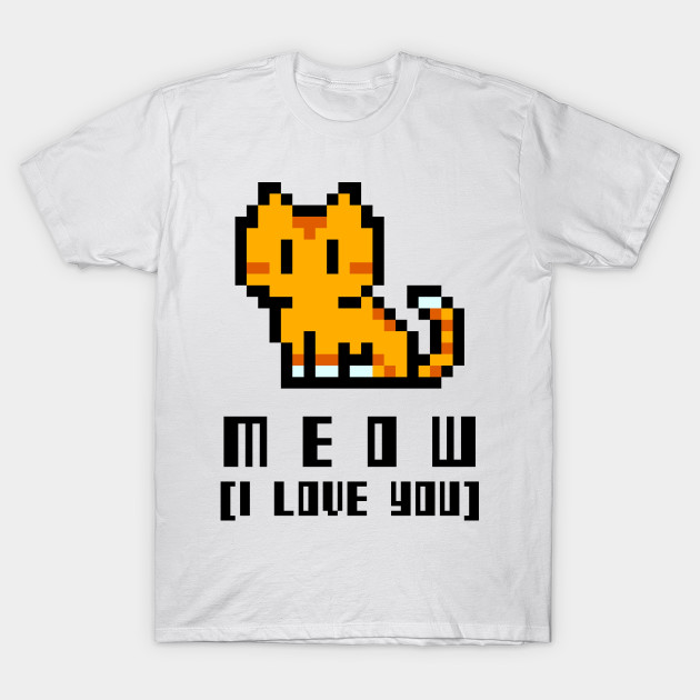 Cute Ginger Cat Meow I Love You 8 Bit Video Game Cats T