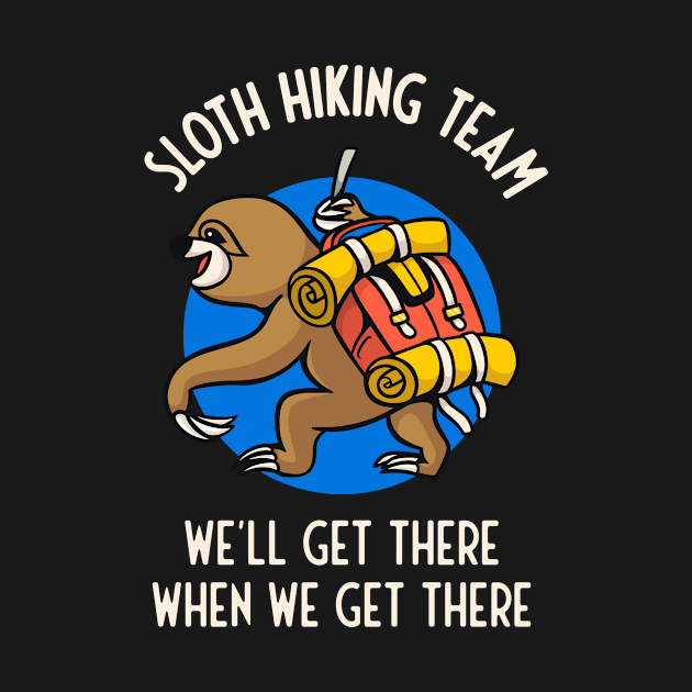 Funny Sloth Hiking Team Gift For Hikers by Foxxy Merch