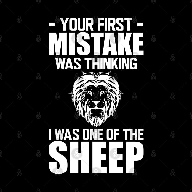 Motivation - Your first mistake was thinking I was one of the sheep w by KC Happy Shop