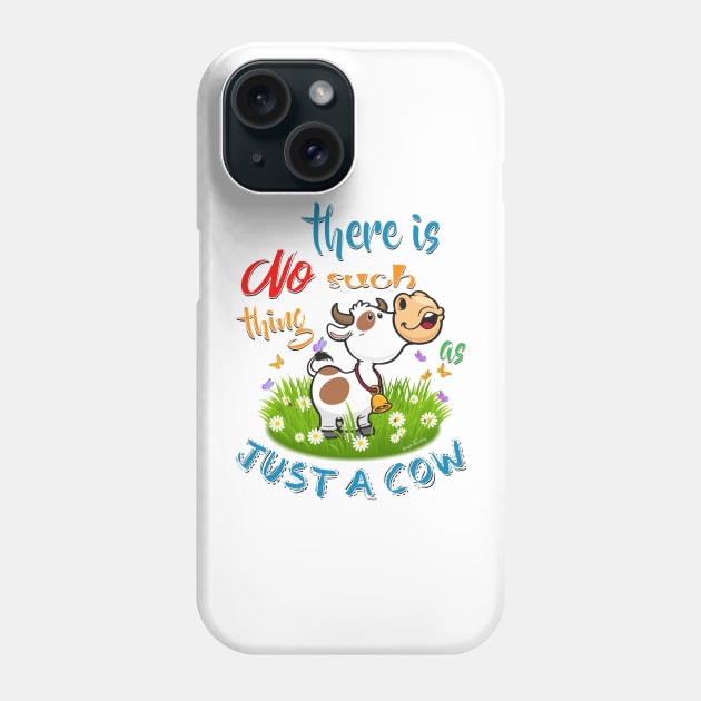 NO Such thing as JUST A COW Phone Case by IconicTee