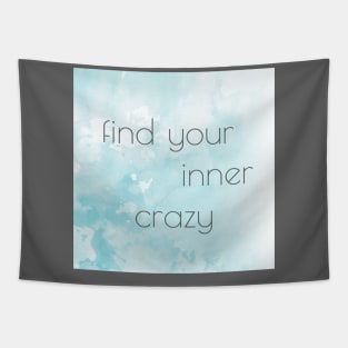 Find Your Inner Crazy Tapestry