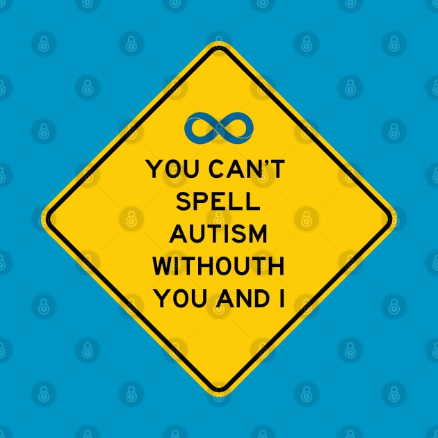 you can't spell autism without you and I by remerasnerds