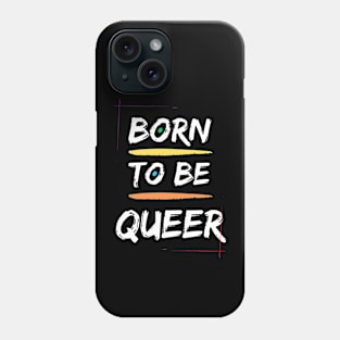 Born this Gay Phone Case