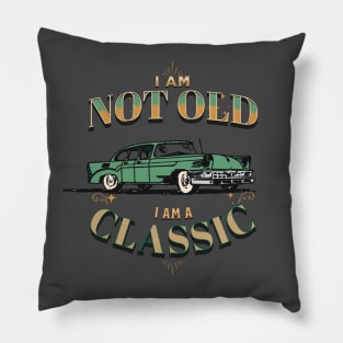 I AM NOT OLD I AM A CLASSIC CAR GREEN VINTAGE RETRO Pillow