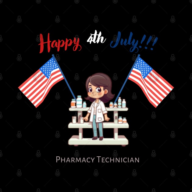 Pharmacy Technician, happy 4th of july, usa flag by Pattyld