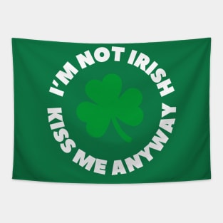 St. Patrick's Day - I'm not irish Tapestry