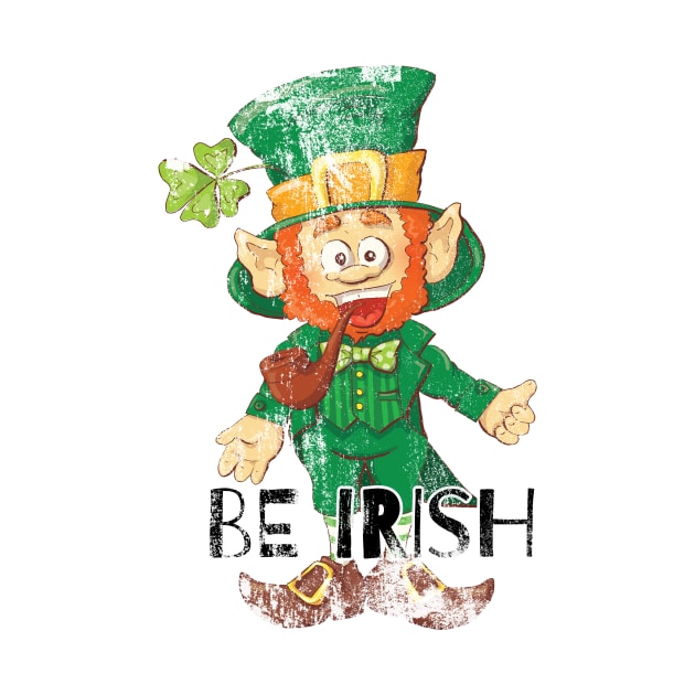 Be Irish Ireland Celebration St Patrick's Day by PhantomDesign