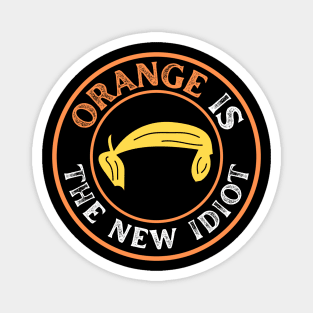 Orange-Is-The-New-Idiot Magnet