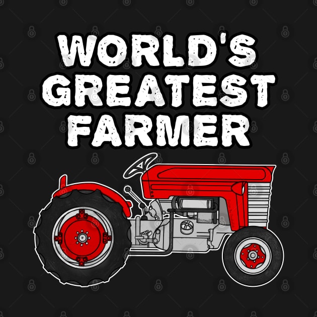 Vintage Tractor, World's Greatest Farmer, Farming Funny by doodlerob