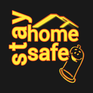 stay home and stay safe T-Shirt