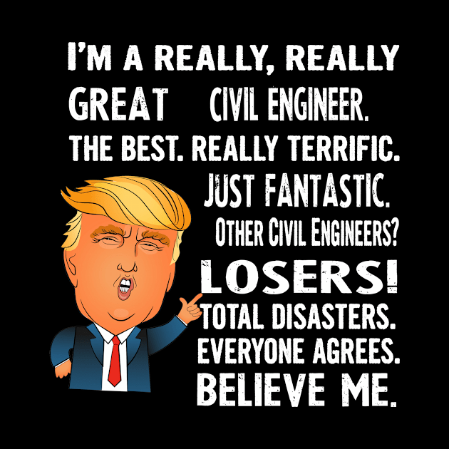 Funny Gifts For Civil Engineers - Donald Trump Agrees Too by divawaddle