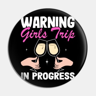 Vacation Mom Funny Warning Girls Trip In Progress Pin