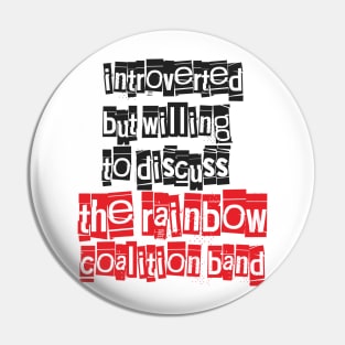 Introverted & Music-The Rainbow Coalition Band Pin