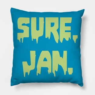 Sure, Jan Pillow