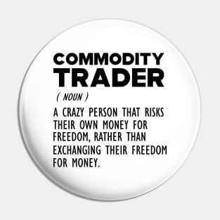 Commodity Trader Funny Definition Pin