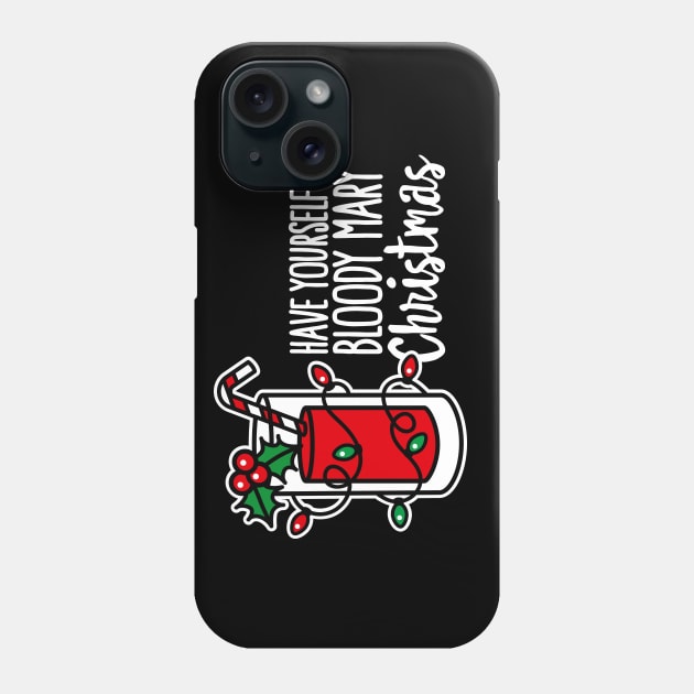 Have yourself a bloody mary Christmas funny xmas Merry Christmas wish Phone Case by LaundryFactory