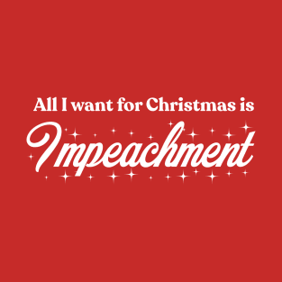 Impeachment for Christmas T-Shirt