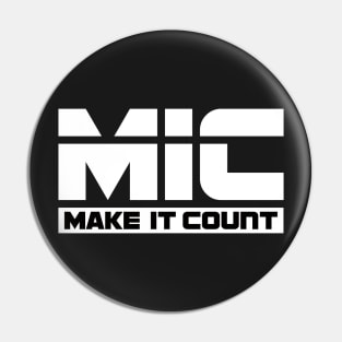 MIC (Make It Count) Pin