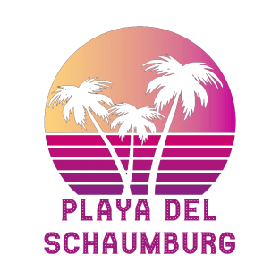 Playa Del Schaumburg IL Funny Schaumburg Illinois Design T-Shirt