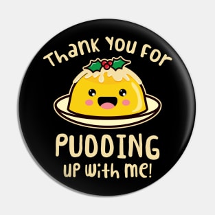 'Pudding Up With Me' Sweet Pudding Dish Pin