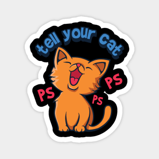 tell your cat pspsps Magnet