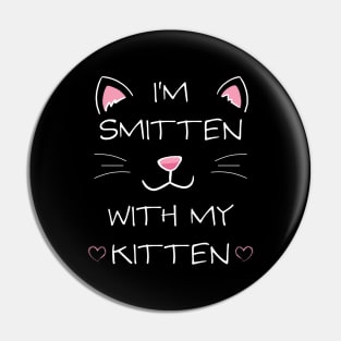 Kitten Owner Cat Lover Smitten with Kitten for Teens Girls Women Pin