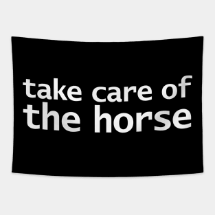 Take Care of the Horse Funny Typography Tapestry