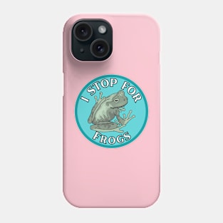 I Stop for Frogs Phone Case