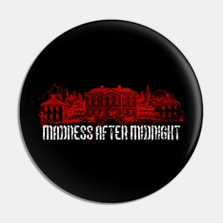 Madness After Midnight Art Pin