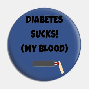 Diabetes Sucks (My Blood) Pin