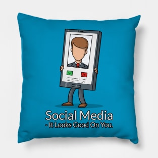 Social Media It Looks Good On You , T shirt Pillow