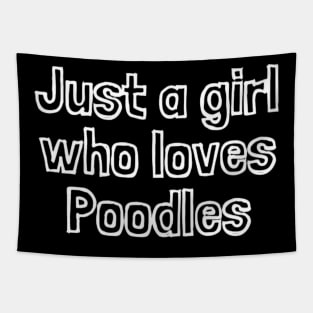 Just A Girl Who Loves Poodles Tapestry