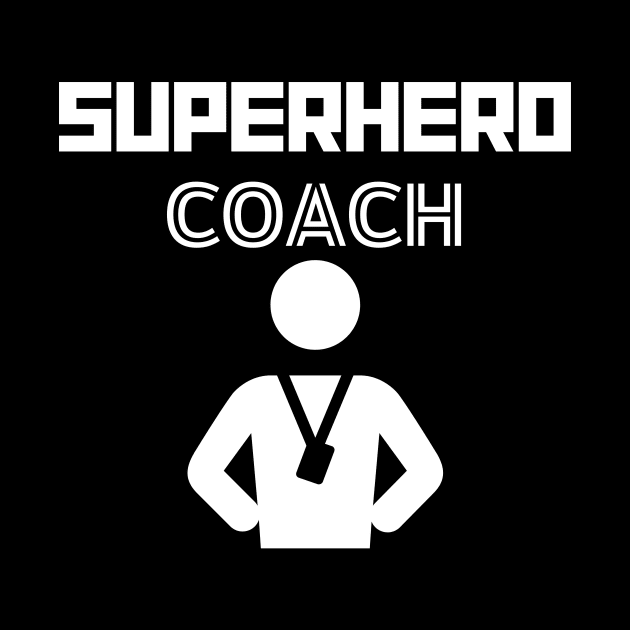 Superhero Coach by MyUniqueTee