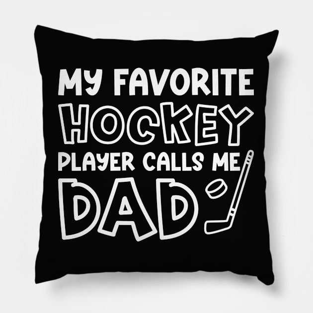 My Favorite Hockey Player Calls Me Dad Ice Hockey Field Hockey Cute Funny Pillow by GlimmerDesigns