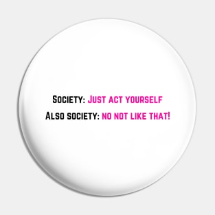 Neurotypical society Pin