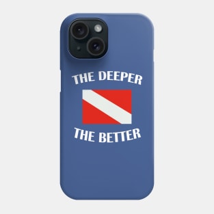 the deeper the better 2 Phone Case