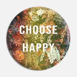 Choose Happy with flower Pin