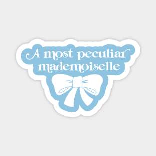 A Most Peculiar Mademoiselle Magnet