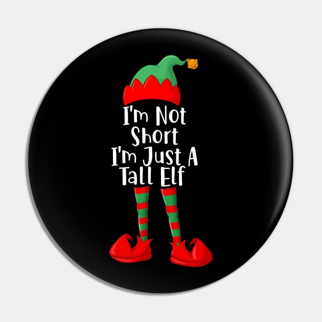 I_m Not Short I_m Just A Tall Elf Funny Christmas Gift Pin by Dunnhlpp