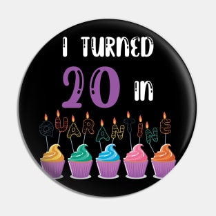 I Turned 20 In Quarantine funny idea birthday t-shirt Pin