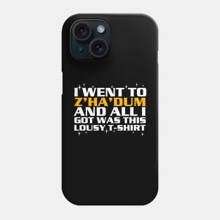 I Went to Z'Ha'Dum and all I got was this Lousy T-Shirt Phone Case