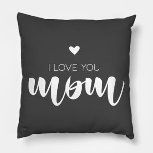 I love you mom (white) Pillow