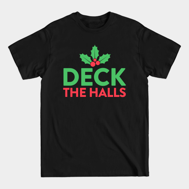 Disover Deck the halls Christmas - Christmas Spirit - T-Shirt