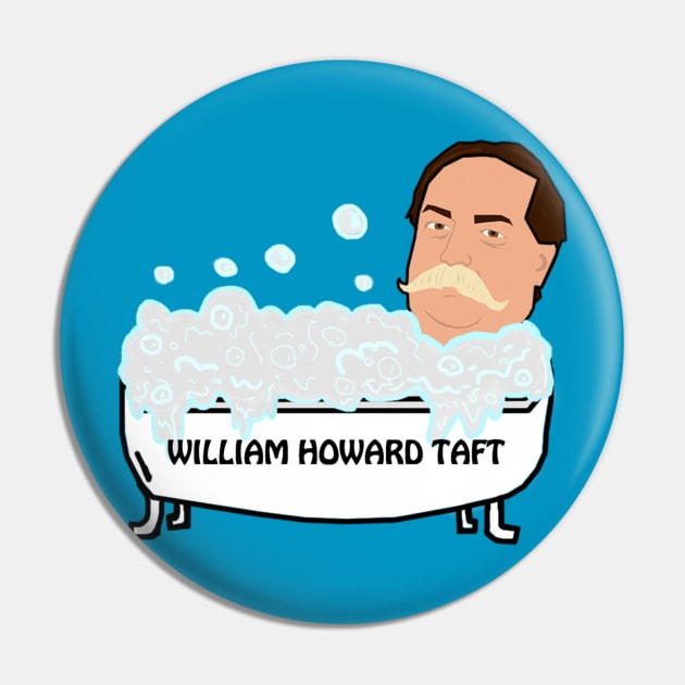 William Howard Taft Tub Pin by Shittycartoons