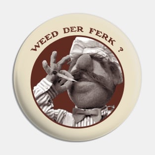 Vert Der Ferk - The Swedish Chef Retro - Weed Red Pin