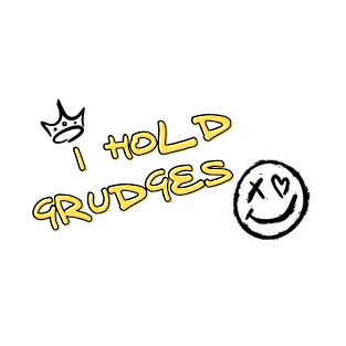 I hold grudges T-Shirt